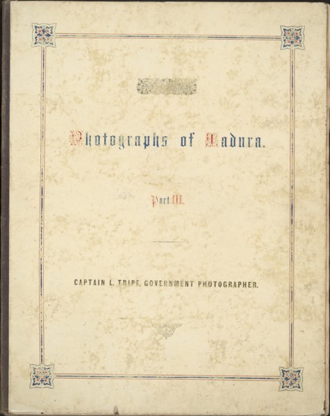 Photographic Views in Madura, Part III, 1858.