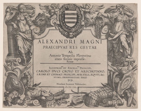 Frontispiece to the life of Alexander the Great, at left is Bellona and at right a female personification of abundance, the Coat of Arms of the Duke of Croy, 1608.