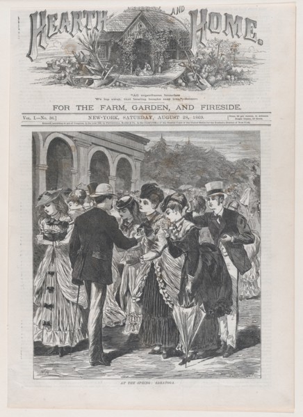 At the Spring: Saratoga (Hearth and Home, Vol. I), August 28, 1869.