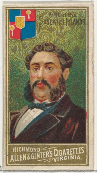 King of the Sandwich Islands, from World's Sovereigns series (N34) for Allen & Ginter Cigarettes, 1889.