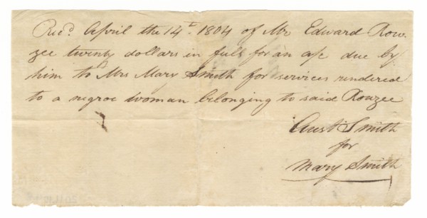 Payment receipt for the hire of a woman enslaved and owned by Edward Rouzee, April 14, 1804. Creator: Unknown.