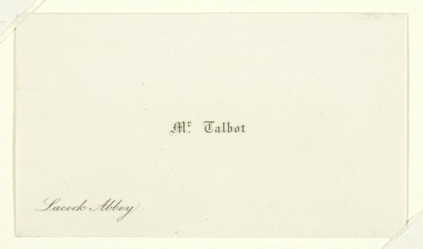 Business card "Mr. Talbot, Lacock Abbey", 1820/77. Creator: William Henry Fox Talbot.