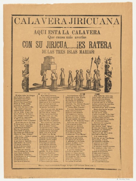 Broadsheet relating to the calavera (skeleton) Jiricuana, a corrida (ballad) in the bottom section, ca. 1895-1910.