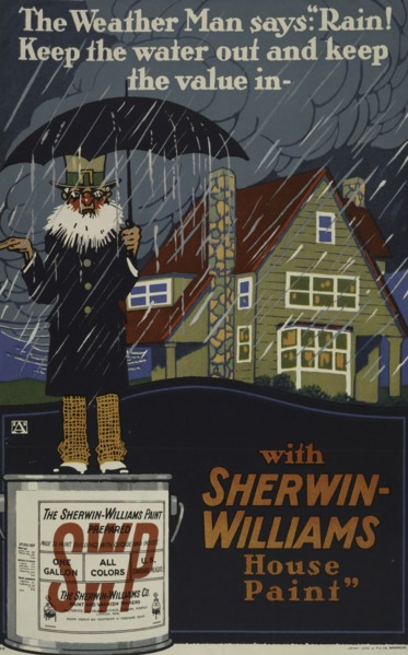 The weather man says: 'Rain! Keep the water out [..] - with Sherwin-Williams house paint', c1895 - 1917.