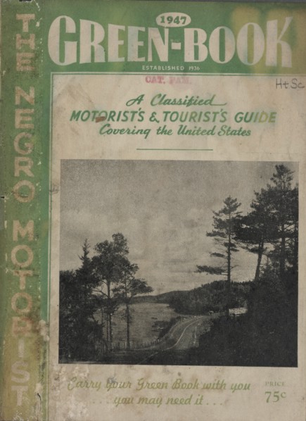 The Negro Motorist Green Book: 1947: A Classified Motorist's & Tourist's Guide Covering the United States.