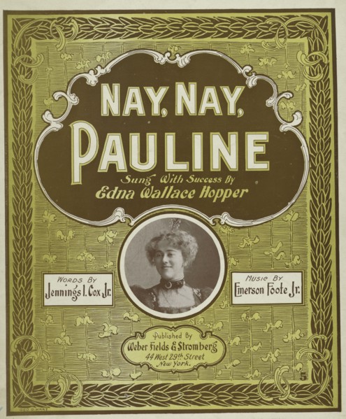 'Nay, Nay, Pauline', 1898. Creator: Geo. O. Hart.