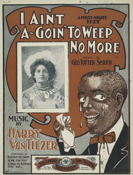 'I aint a-goin' to weep no more', 1900. Creator: Unknown.