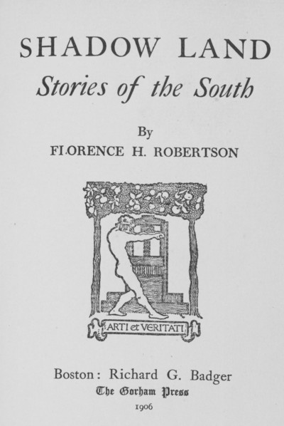 Shadow land; stories of the South, title page, 1905. Creator: Unknown.