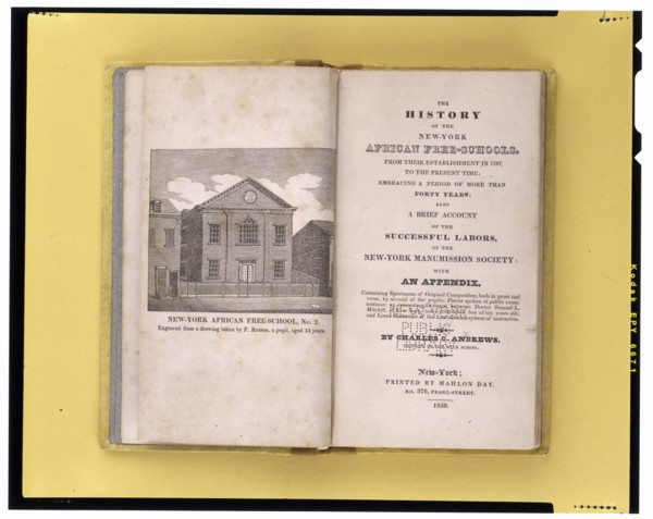 The history of the New-York African free-schools, from their establishment in 1787, to the..., 1830. Creator: Unknown.