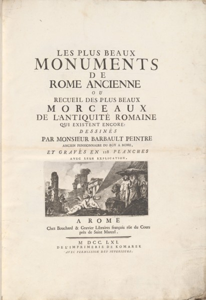 Les Plus Beaux Monuments de Rome Ancienne Ou Recueïl Des Plus Beaux Morceaux..., pub. 1761. Creators: Domenico Montagu, G. Bouchard, Carlo Nolli, Jean Barbault.