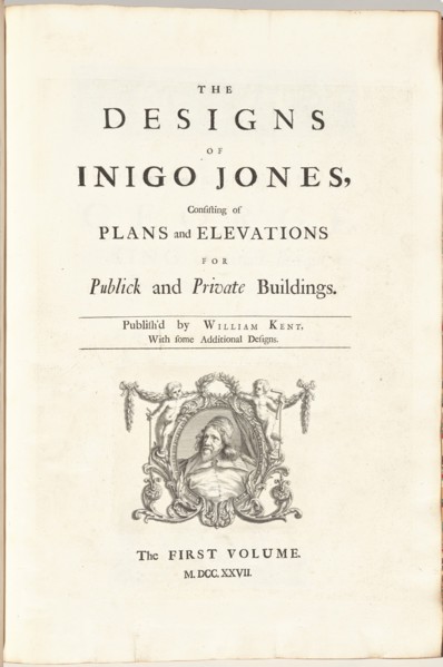 The Designs of Inigo Jones Consisting of Plans and Elevations for Publick and..., published 1727. Creator: William Kent.