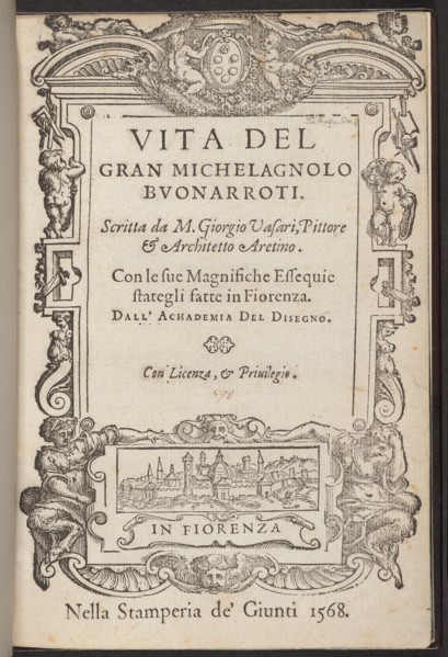 Vita de' gran Michelangelo Buonarroti, published 1568. Creator: Giorgio Vasari.