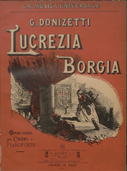 The piano score of the opera Lucrezia Borgia by Gaetano Donizetti. Creator: Anonymous.
