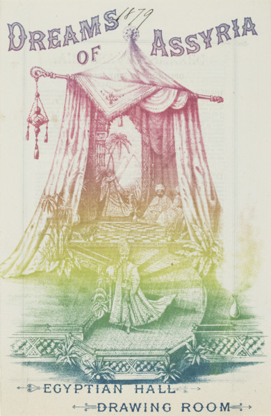 Dreams of Assyria - Egyptian Hall - Drawing Room, 1879. Flyer for a show at the Egyptian Hall in