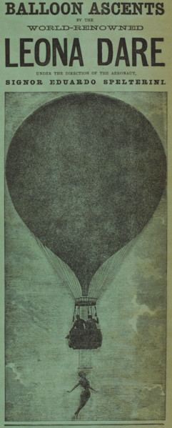 Balloon Ascents by the World-Renowned Leona Dare, 1880. '...under the direction of the Aeronaut,