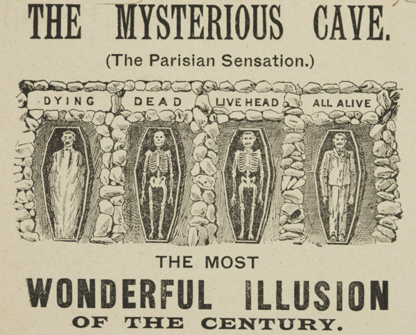 The Mysterious Cave, "The Most Wonderful Illusion of the Century", 1895. 'Dying, Dead, Live Head,
