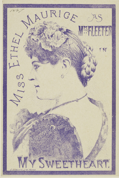 Miss Ethel Maurice as Mrs Fleeter in "My Sweetheart", 1887. Advertisement for a theatre performance