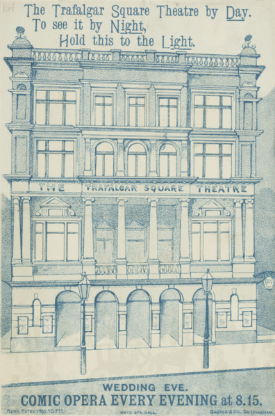 The Trafalgar Square Theatre by Day, late 19th century. 'To see it by Night, Hold this to the