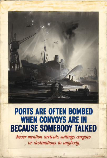 'Ports are often bombed when convoys are in because somebody...', WWII poster, between 1939 and 1946 Creators: Central Office of Information, Unknown.