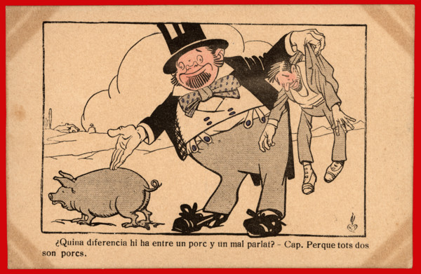 Postcard - ¿Quina diferencia hi ha entre un porc y un mal parlat?, 1920s. Creator: Cayetano Cornet Palau.