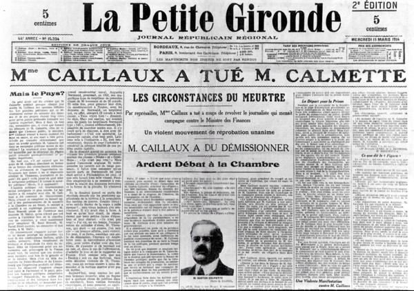 L'affaire Caillaux - Calmette. Le journal le Figaro, dirigé par Gaston Calmette, publie au début de