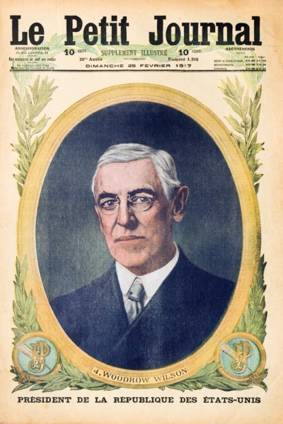 Le Petit Journal Illustrated Supplement (25-02-17): Front cover showing US President Thomas Woodrow Wilson (1856-1924)