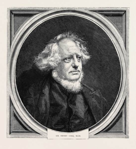 SIR HENRY COLE, K.C.B., BORN JUNE 19, 1808; DIED APRIL 18, 1882