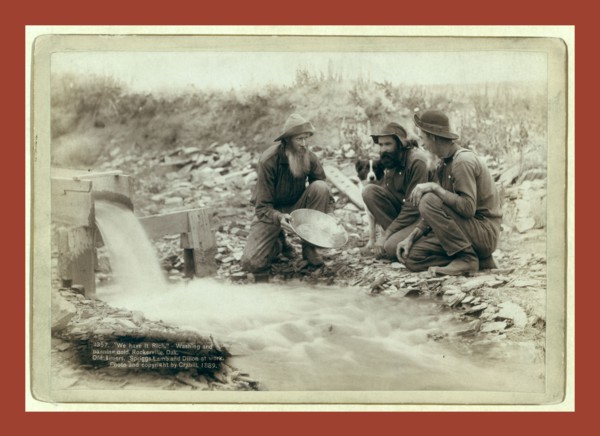 We have it rich. Washing and panning gold, Rockerville, Dak. Old timers, Spriggs, Lamb and Dillon