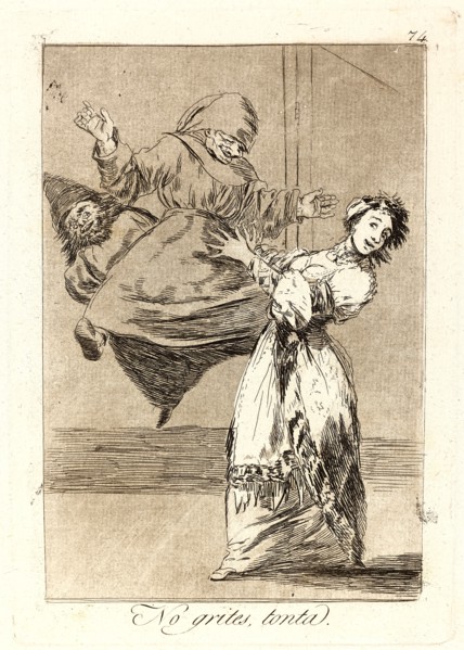 Francisco de Goya (Spanish, 1746-1828). No grites, tonta. (Don't scream, stupid.), 1796-1797. From