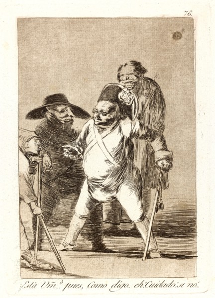 Francisco de Goya (Spanish, 1746-1828). Â¿EstÃ¡ Umd. ...pues, Como digo...eh! Cuidado! si no! (You
