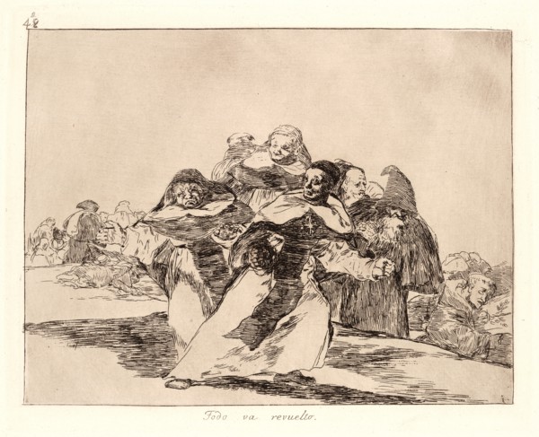 Francisco de Goya (Spanish, 1746-1828). Everything Is Topsy-Turvy (Todo Va Revuelto), 1810-1815,
