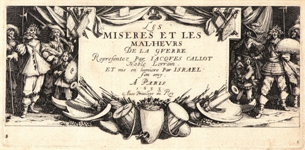 Jacques Callot (French, 1592 - 1635). Frontispiece, 1633. From The Large Miseries of War (Les