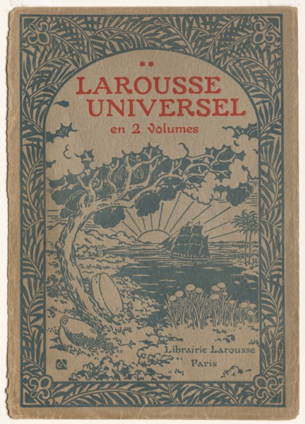 Larousse Universal: Cover (Le Larousse Universel). Georges Auriol (French, 1863-1938), Librarie