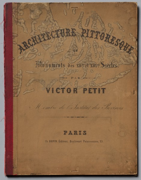 Architecture Pittoresque ou Monuments des xveme. Et xvieme. Siecles: Chateaux De France des XV et