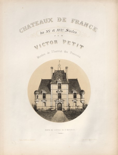 Architecture Pittoresque ou Monuments des xveme. Et xvieme. Siecles: Chateaux De France des XV et