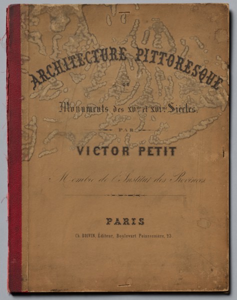 Architecture Pittoresque ou Monuments des XVeme. Et XVIeme. Siecles: Chateaux De France des XV et