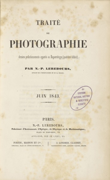 Traite de Photographie. derniers Perfectionnements apportes au Daguerreotype, quatrieme edition, Nöel-Marie-Paymal Lerebours