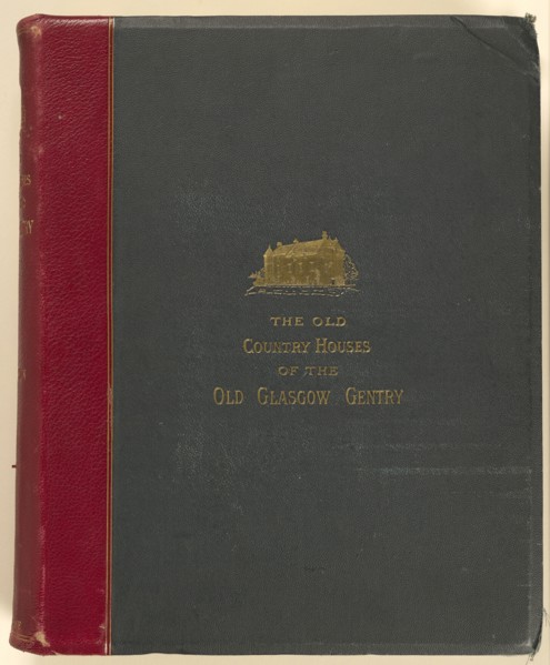 The Old Country Houses of the Old Glasgow Gentry; Thomas Annan, Scottish,1829 - 1887, John Guthrie Smith, John Oswald Mitchell