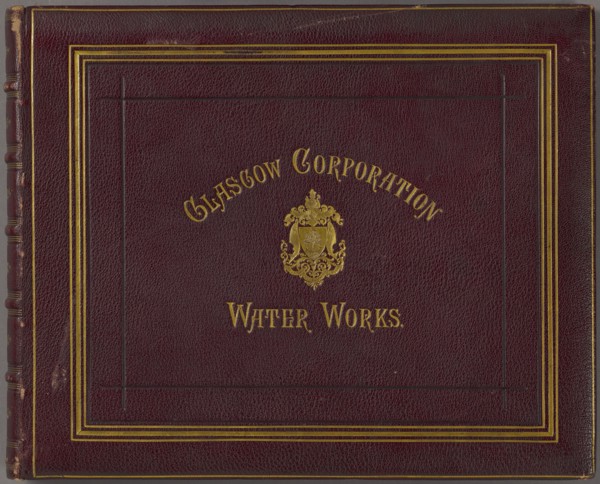 Glasgow Corporation Water Works. Photographic Views of Loch Katrine, and...Works...Introducing...Water...into...Glasgow; Thomas