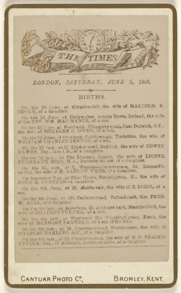 Birth annoucement page from The Times, London, Saturday, June 5, 1886; Cantuar Photographic Company; May 28, 1887; Albumen