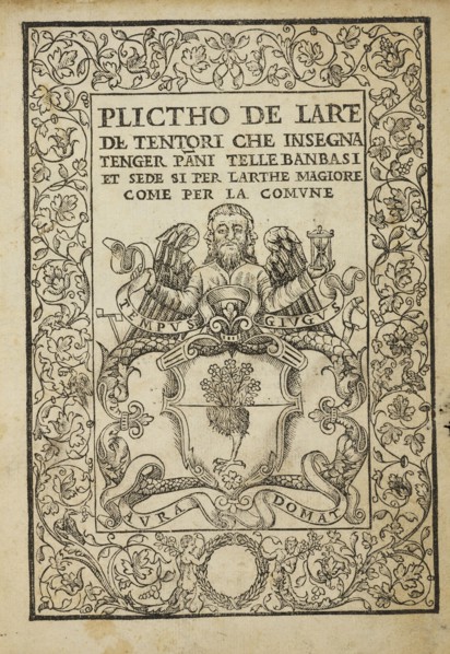 Plictho de larte de tentori che insegna tenger pani, telle, banbasi et sede si per larthe magiore come per la comvne, Plictho