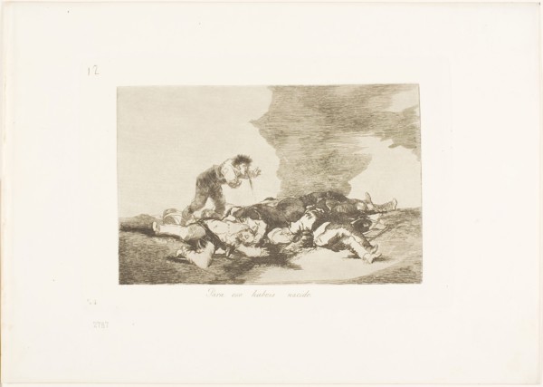 This is What You Were Born For, plate twelve from The Disasters of War, 1810/12, published 1863,