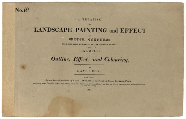 A Treatise on Landscape Painting and Effect in Water Colours: From the First Rudiments, to the