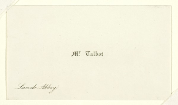Business card Mr. Talbot, Lacock Abbey, 1820/77, William Henry Fox Talbot, English, 1800–1877,