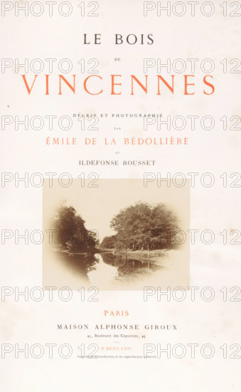 Le bois de Vincennes, book, photographer: Ildefonse Rousset, writer (clerical worker): Émile de La