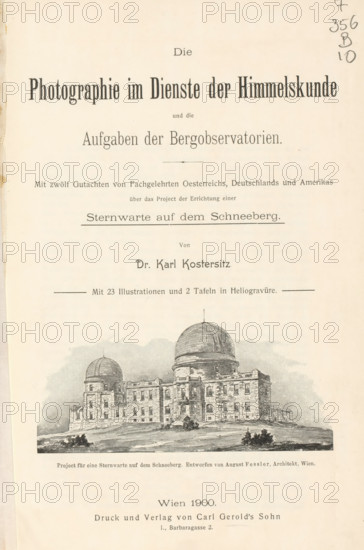 The Photographie im Dienste der Himmelskunde und die Aufgaben der Bergobservatorien with zwölf