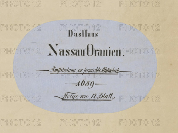 Das Haus, Nassau Oranien, Amstelodami ex formis Adr Schönebeek, 1689, Folge von 12 Blatt, Comites