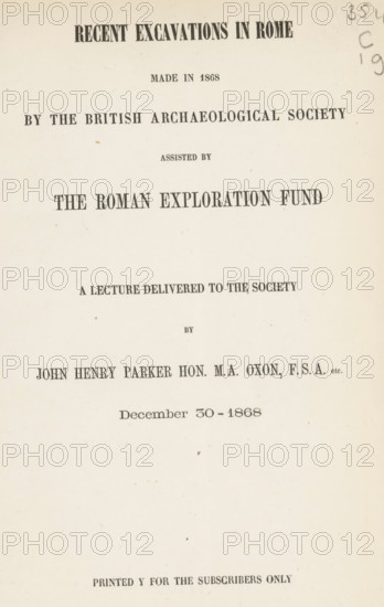 Recent excavations in Rome made in 1868 by the British Archaeological Society assisted by the Roman