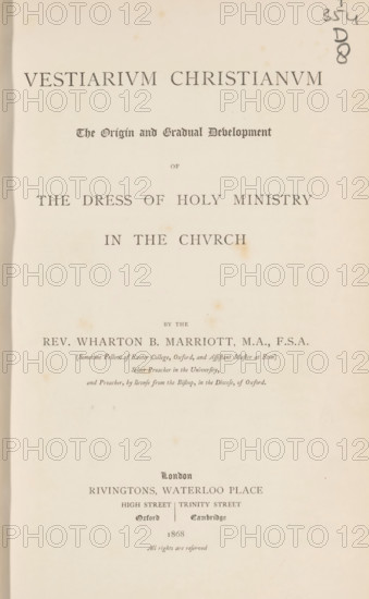 Vestiarium christianum the origin and gradual development of the dress of holy ministry in the