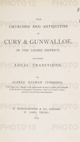The churches and antiquities of Cury and Gunwalloe, in the Lizard district, including local